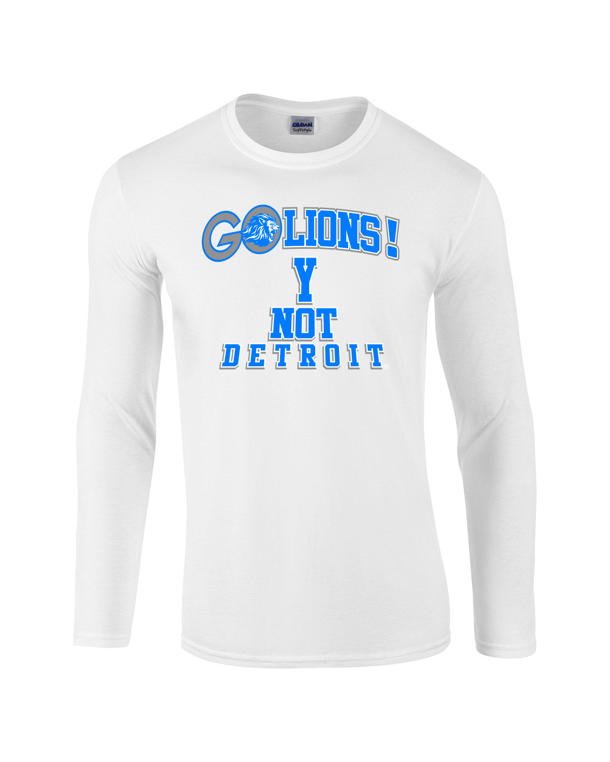 Y Not Detroit Go Lions long sleeve t-shirt